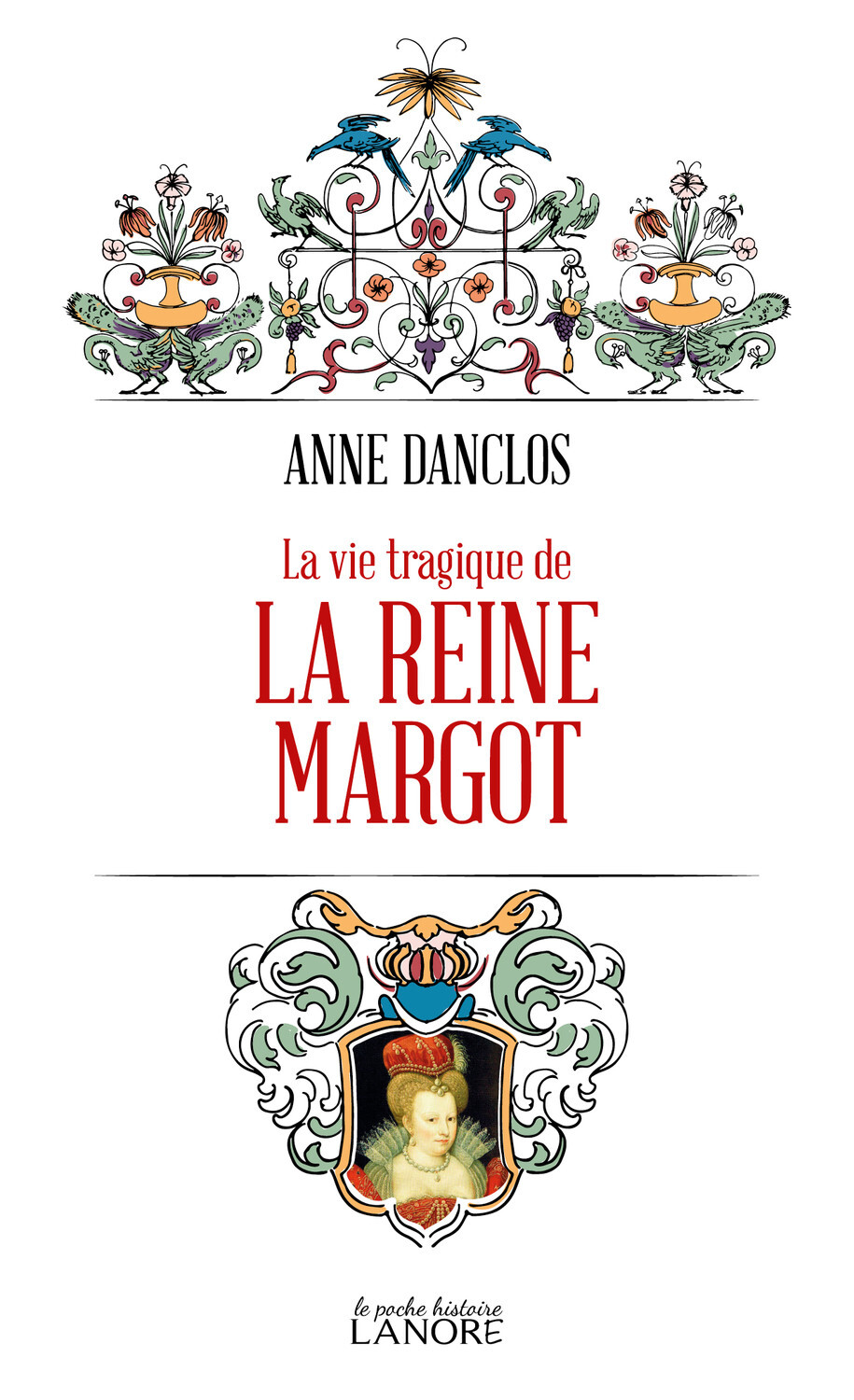 La vie tragique de la Reine Margot
