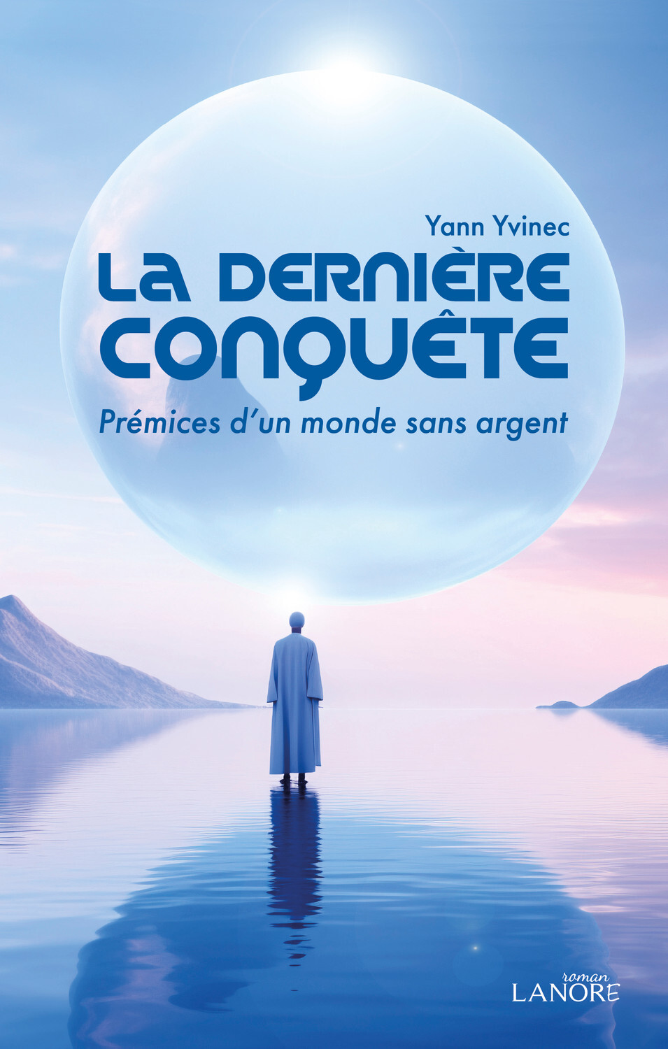 La dernière conquête - Prémices d'un monde sans argent