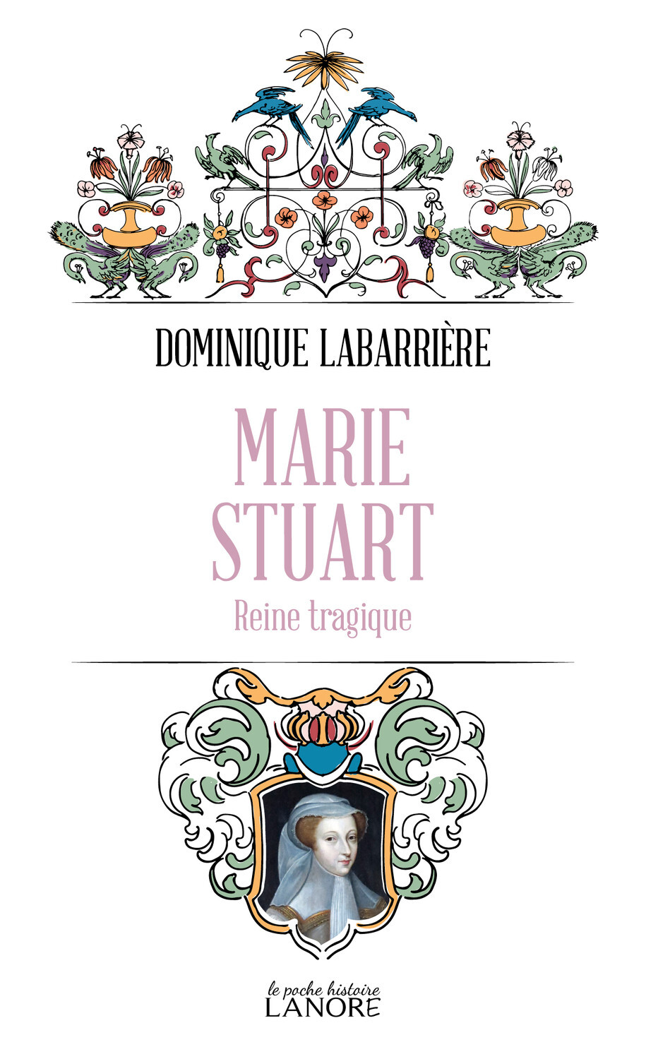 Marie Stuart - Reine tragique