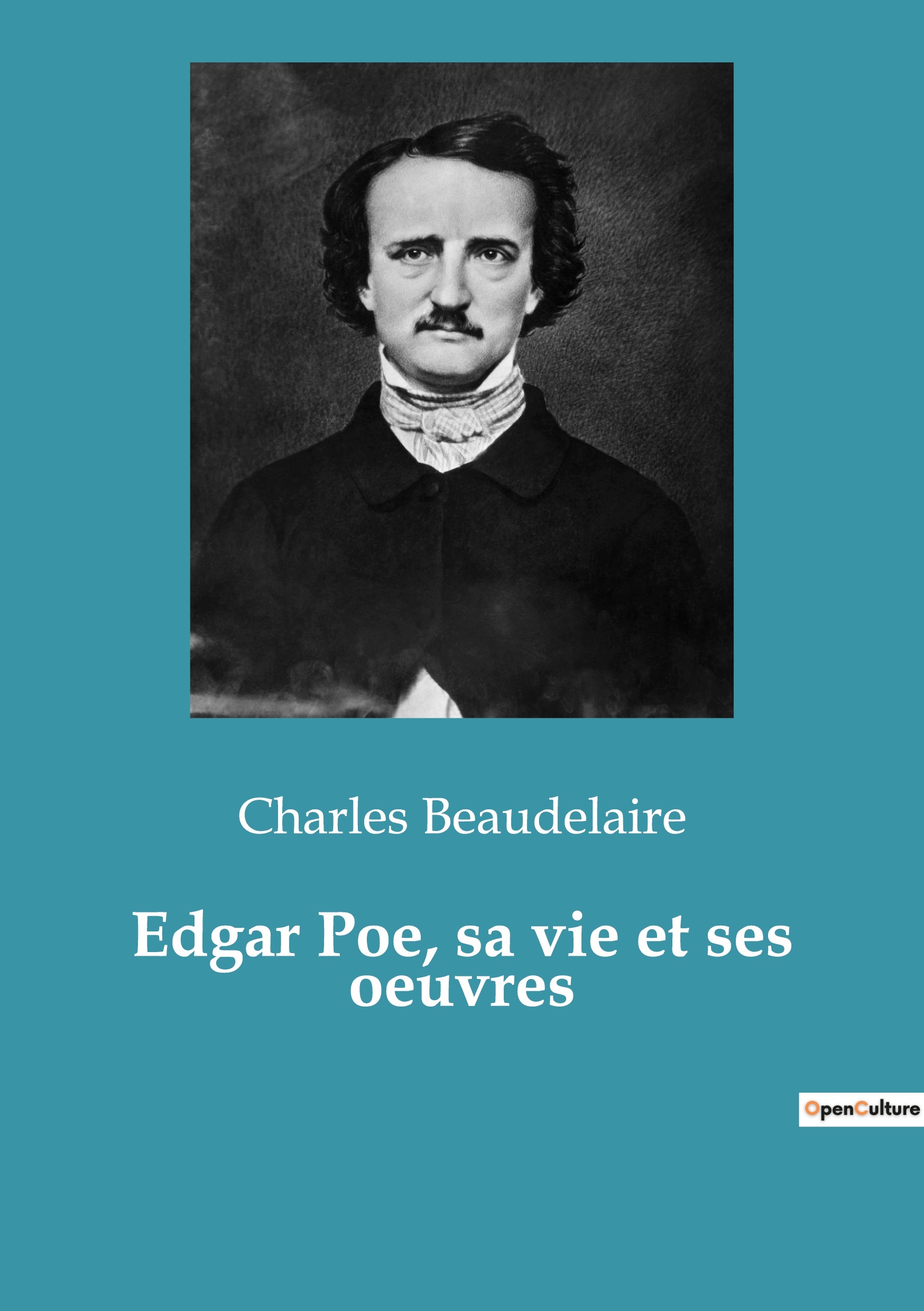 Edgar Poe, sa vie et ses oeuvres