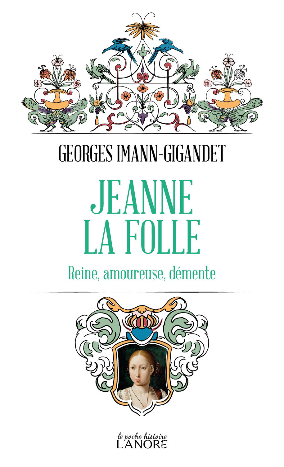 Jeanne la folle - Reine, amoureuse, démente