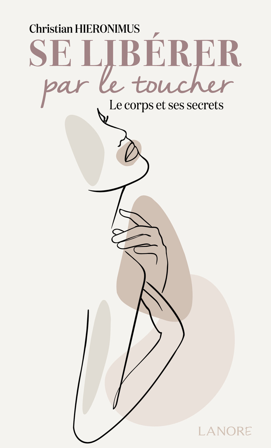 Se libérer par le toucher - Le corps et ses secrets