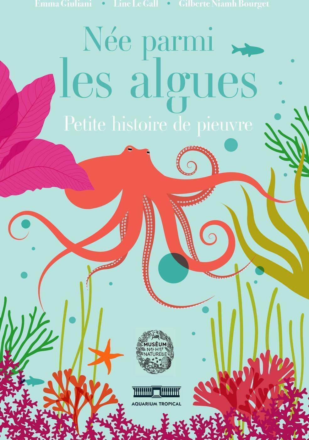 Née parmi les algues - Petite histoire de pieuvre
