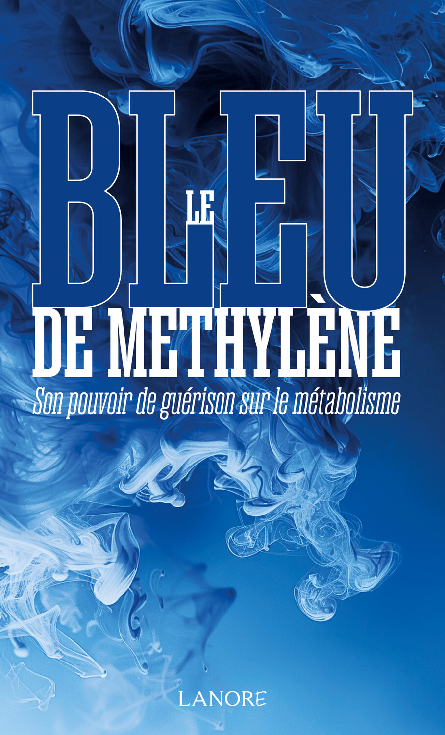 Le bleu de Méthylène - Son pouvoir de guérison sur le métabolisme