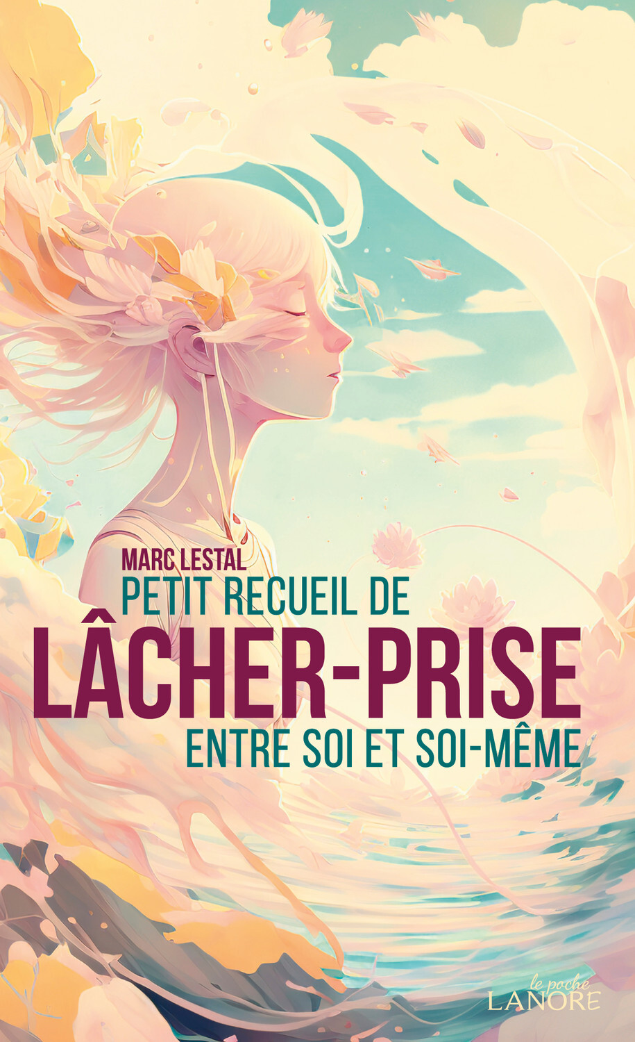 Petit recueil de lâcher-prise entre soi et soi-même