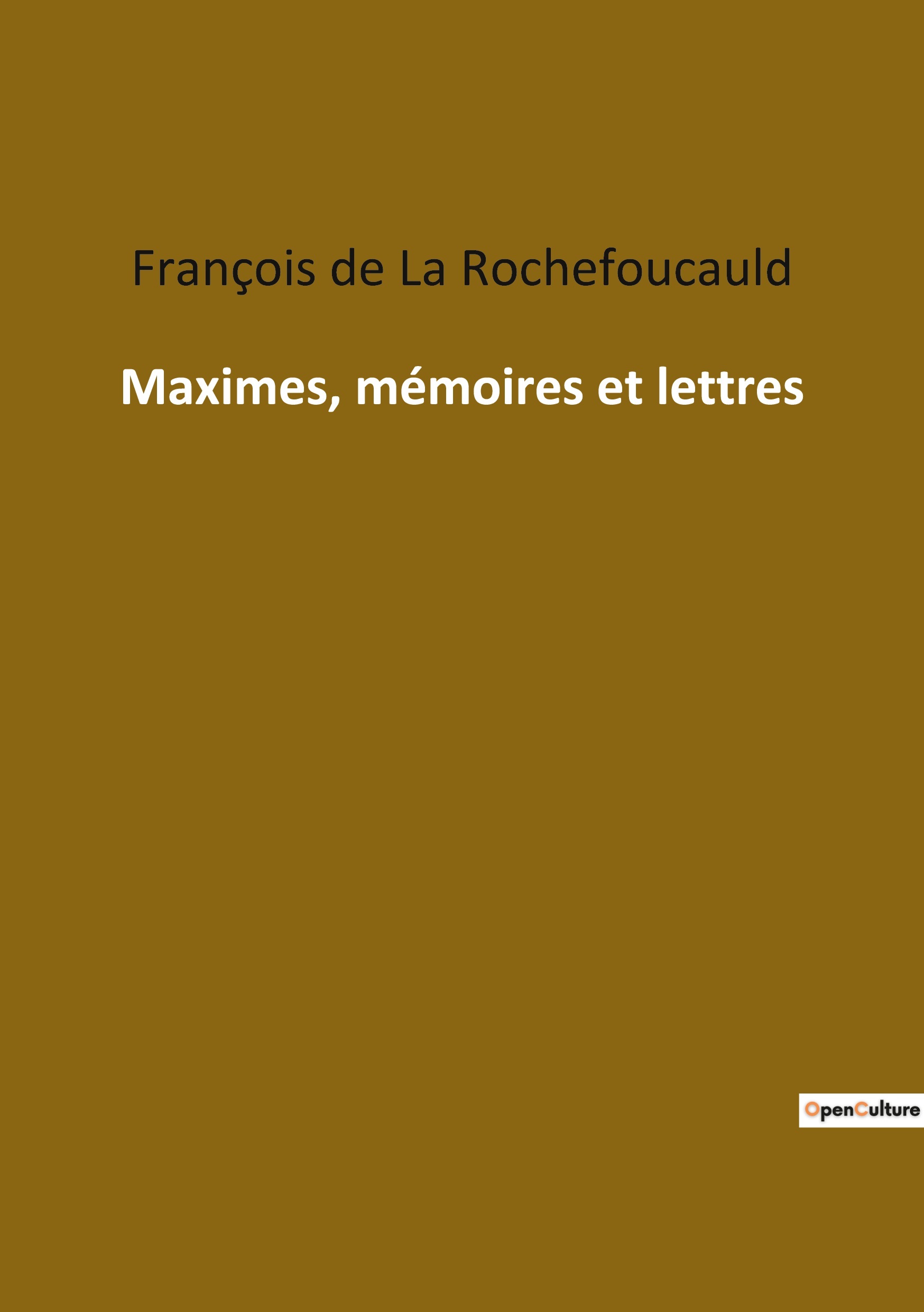 Maximes, mémoires et lettres