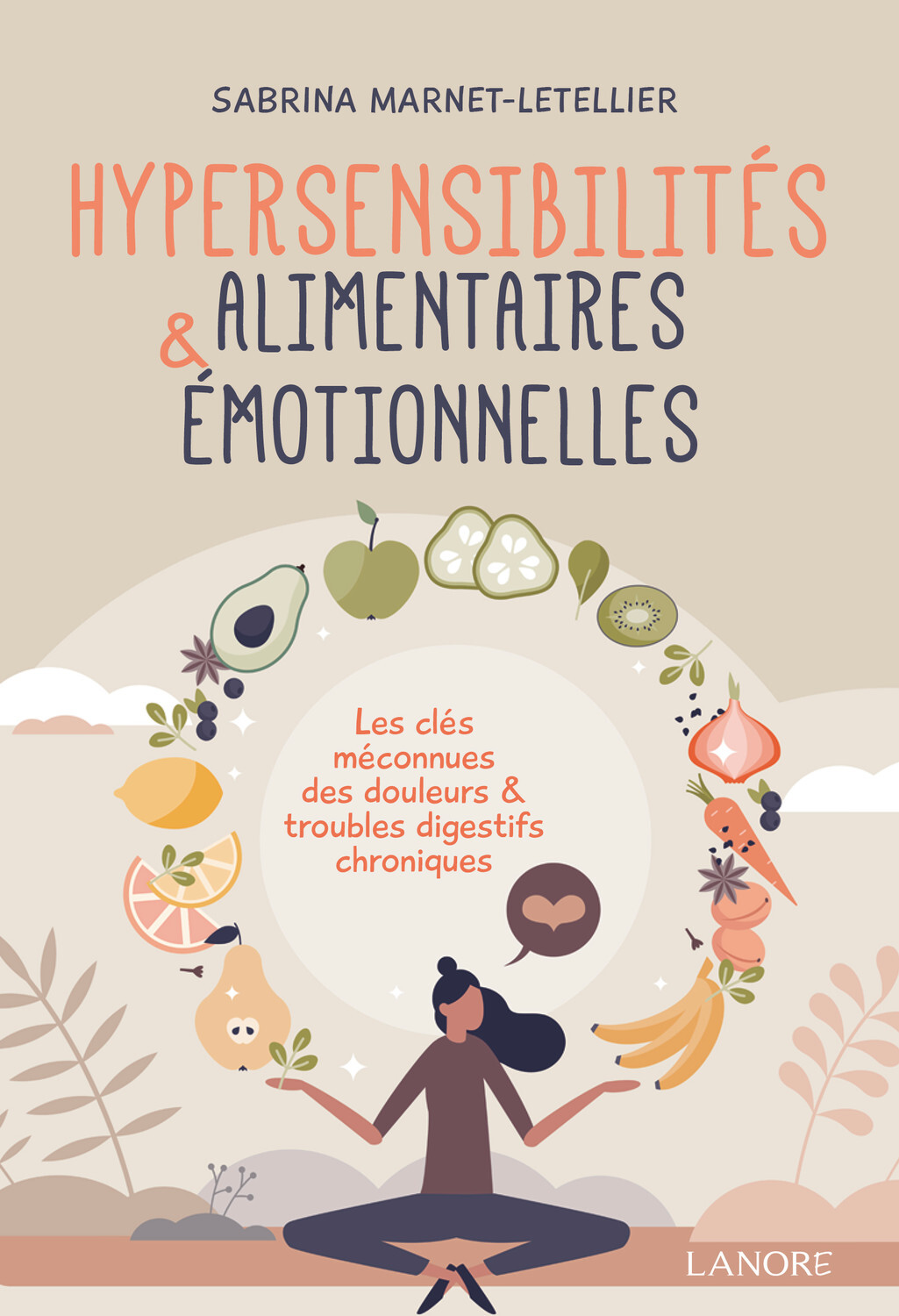 Hypersensibilités alimentaires & émotionnelles - Les clés méconnues des douleurs & troubles digestifs chroniques