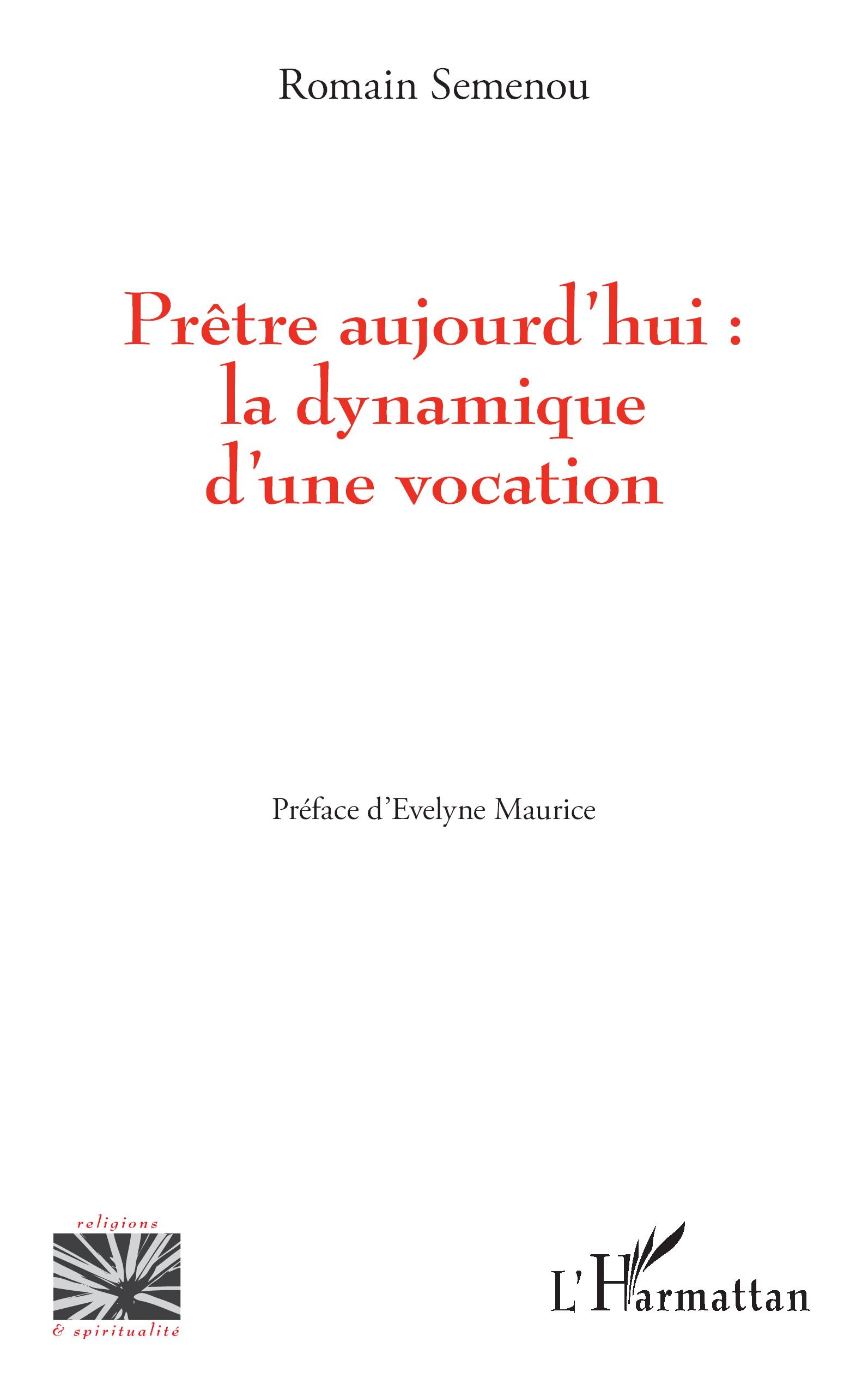 Prêtre aujourd'hui : la dynamique d'une vocation