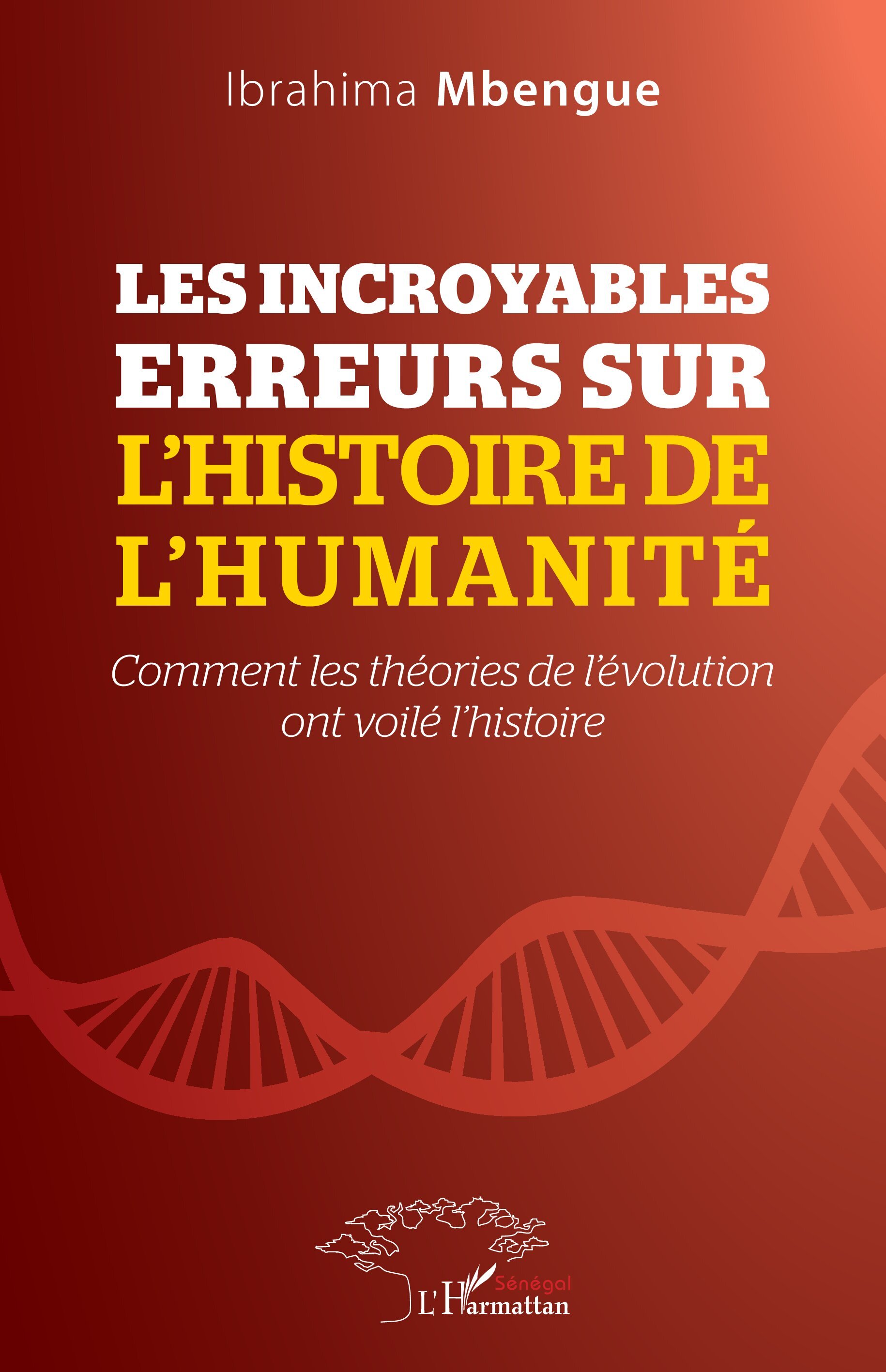Les incroyables erreurs sur l'histoire de l'humanité