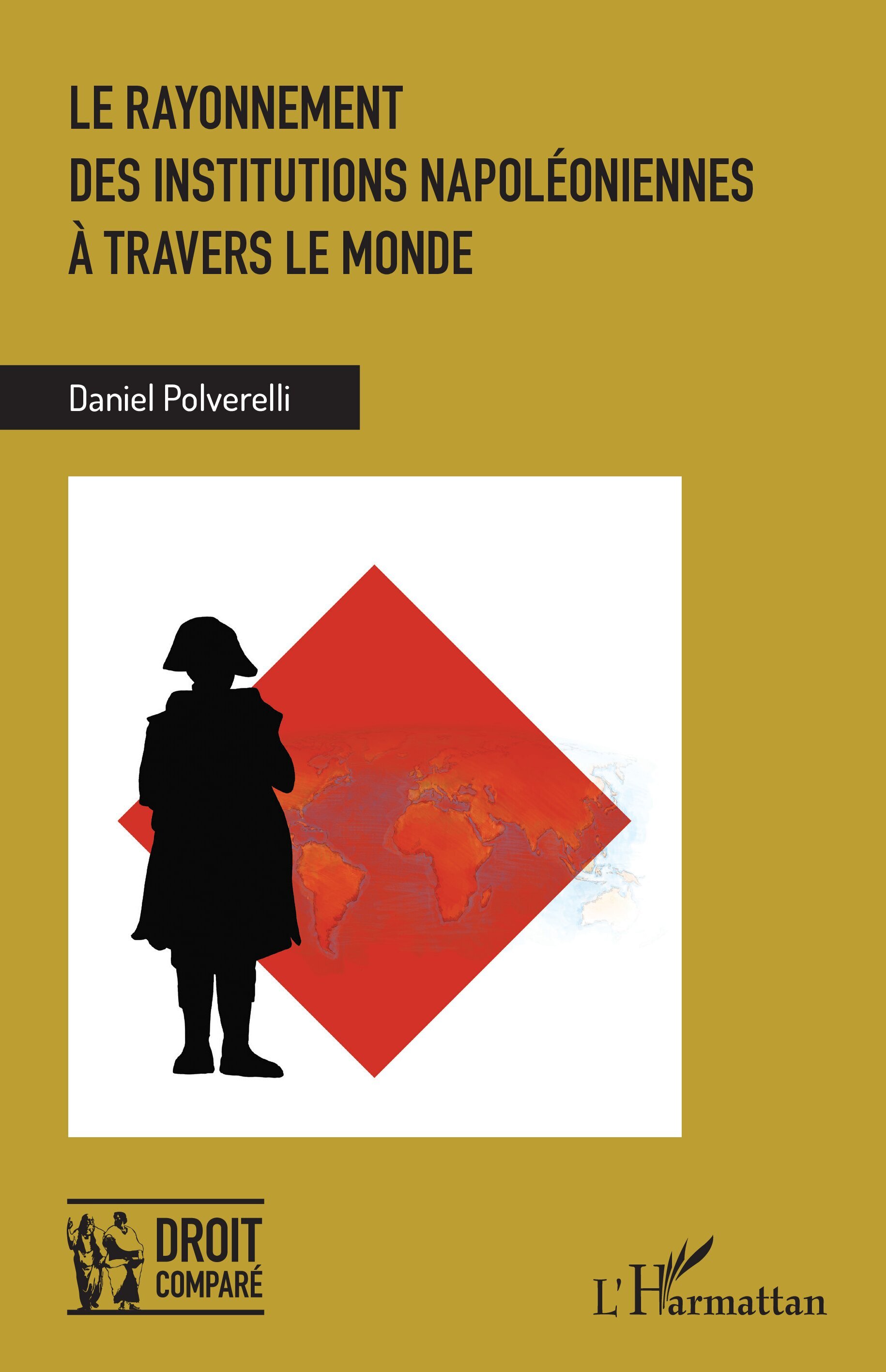 Le rayonnement des institutions napoléoniennes à travers le monde