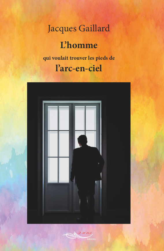 L'homme qui voulait trouver les pieds de l'arc-en-ciel