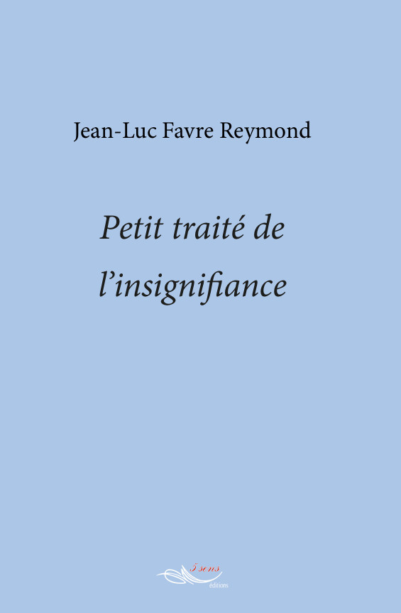 Petit traité de l'insignifiance