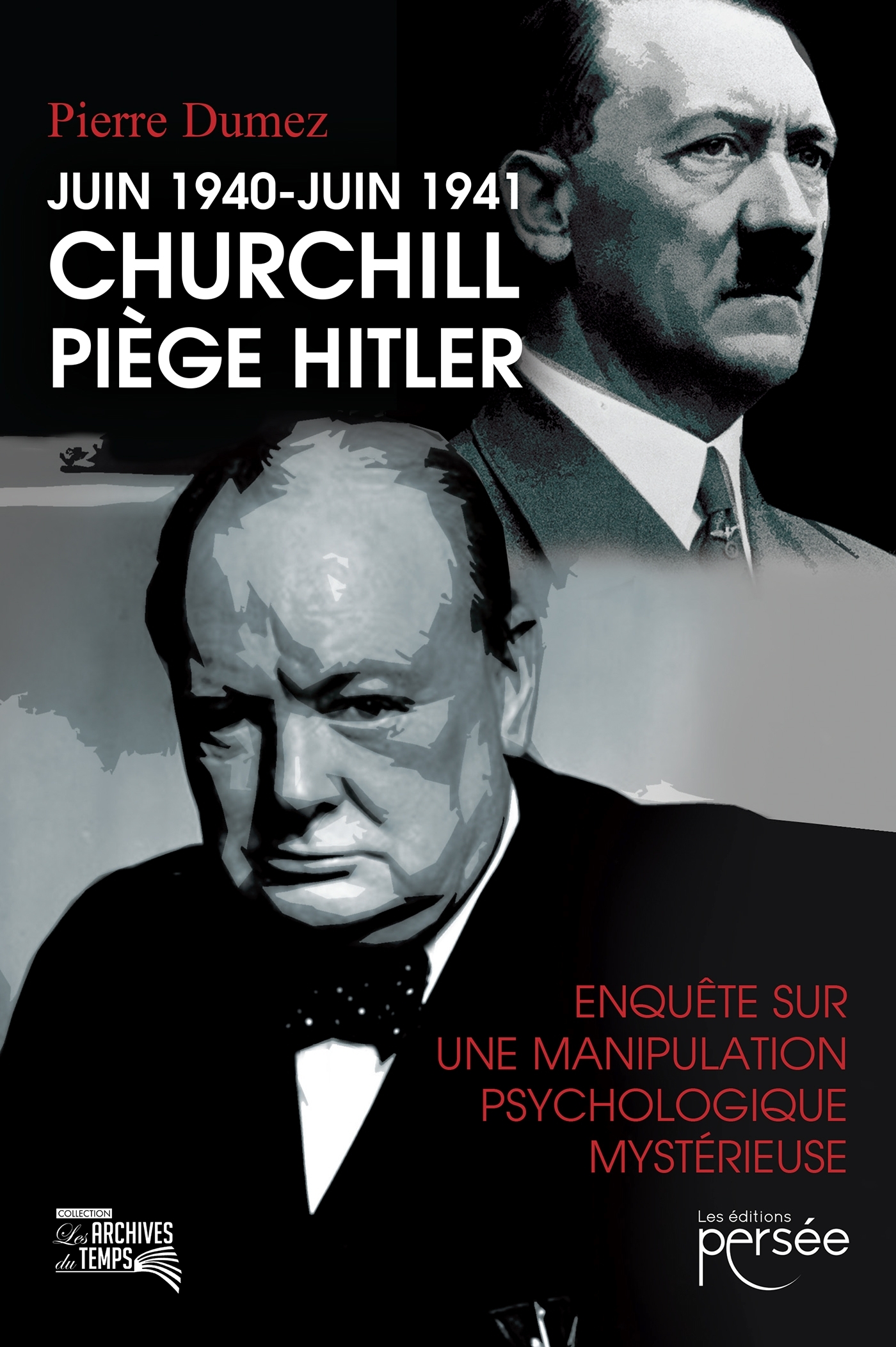 Juin 1940-Juin 1941 Churchill piège Hitler