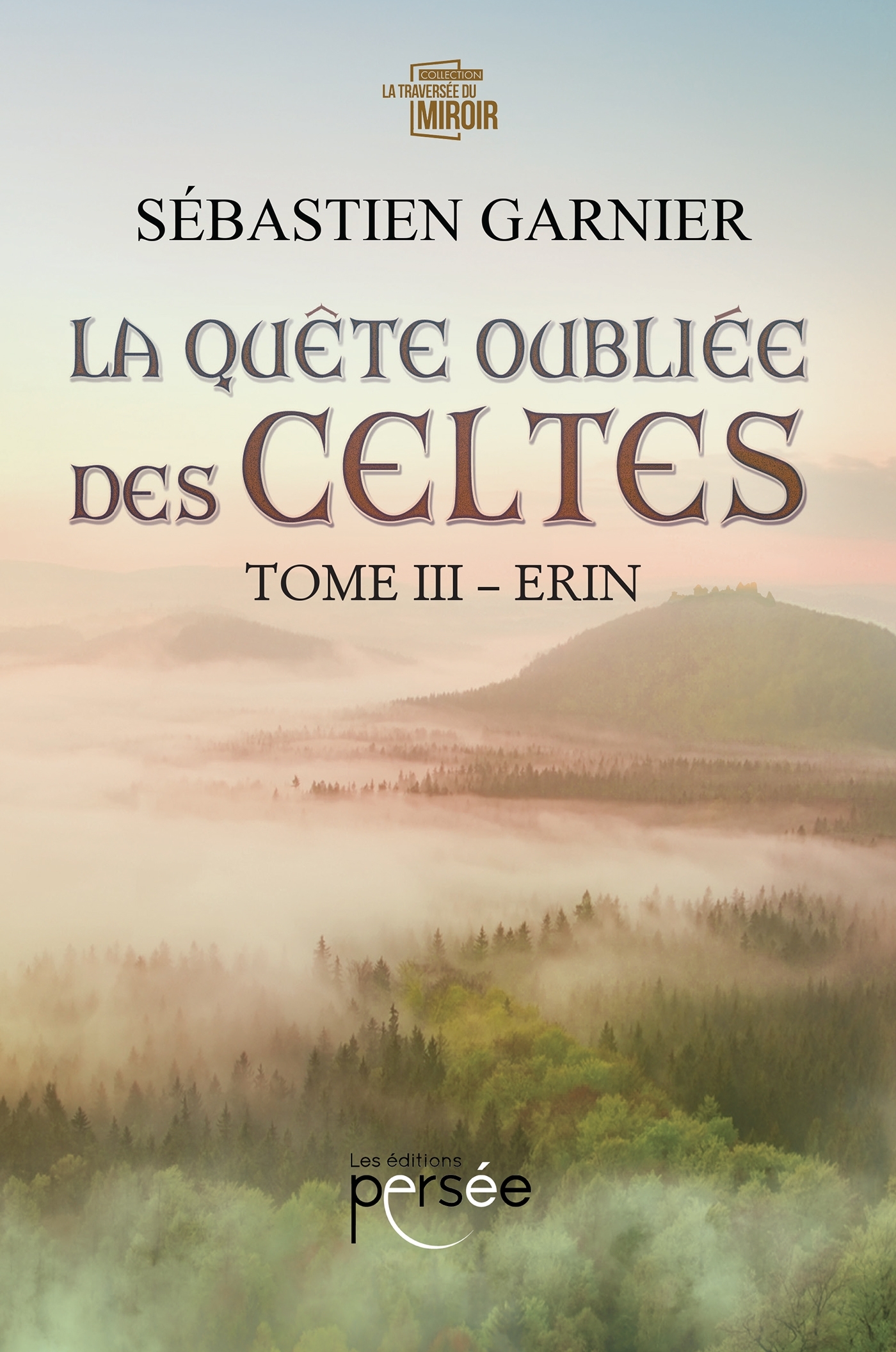 La quête oubliée des Celtes Tome 3
