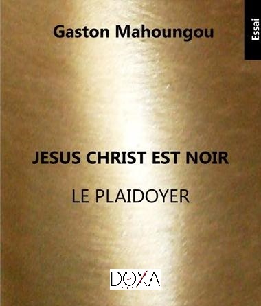 Jésus Christ est noir : Le Plaidoyer