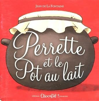 Perrette Et Le Pot Au Lait