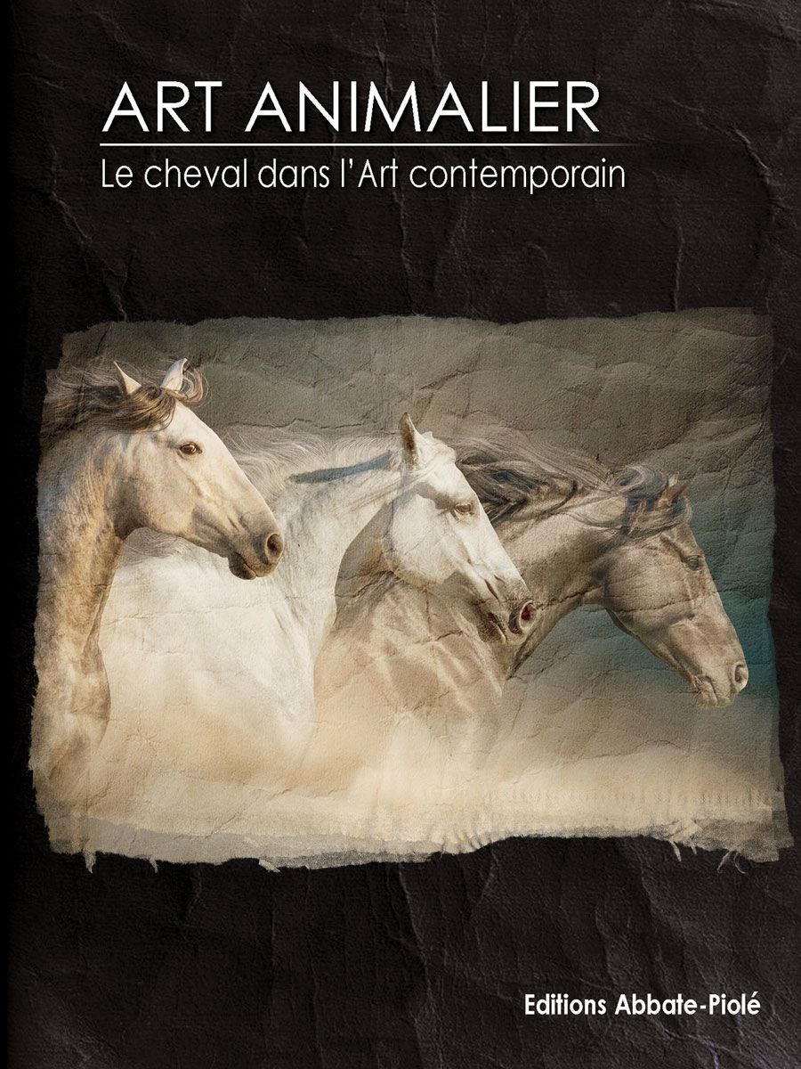 Le Cheval dans l'Art Contemporain - Tome 10