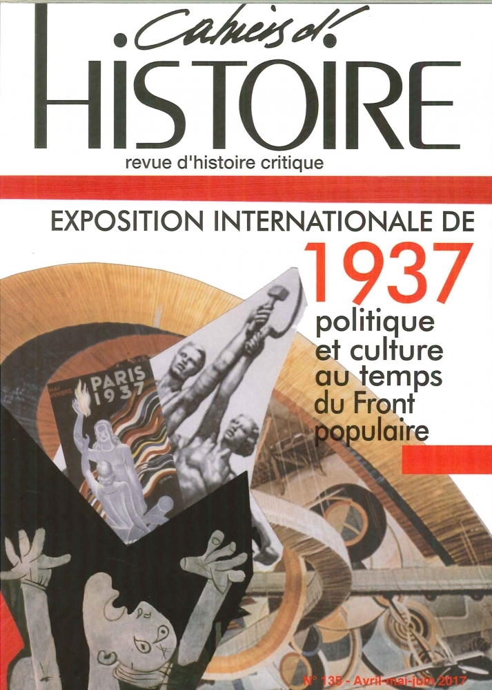 Cahiers D'Histoire N°135 Exposition Internationale 1937 Septembre 2017