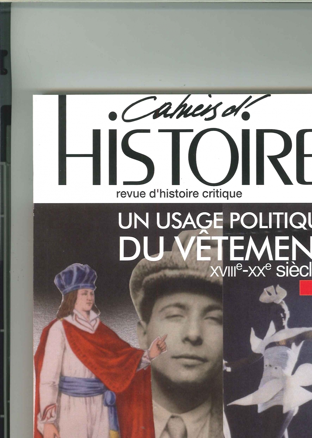 Cahiers D'Histoire N°129 Un Usage Politique Du Vetement Decembre 2015