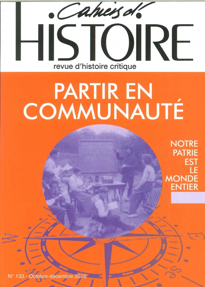 Cahiers D'Histoire N°133 Partir En Communaute Hiver 2016/2017