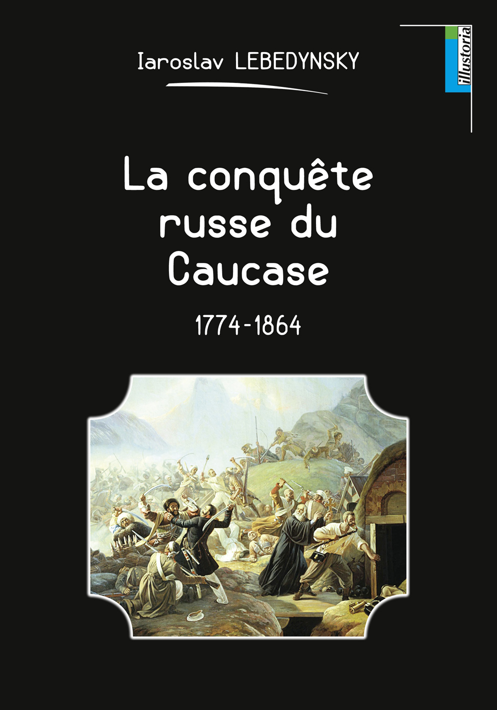 La conquête russe du Caucase - 1774-1864