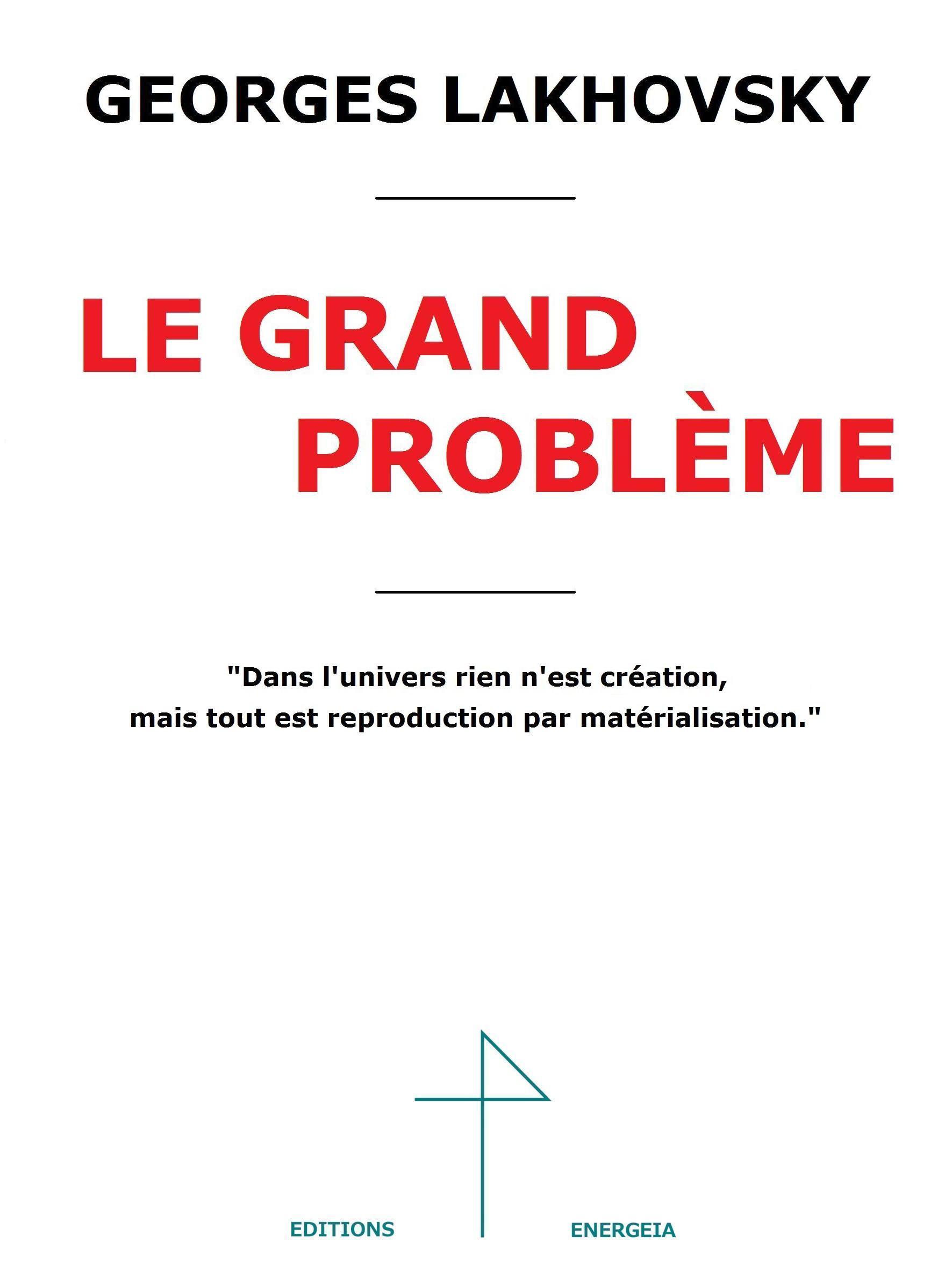 LE GRAND PROBLÈME GEORGES LAKHOVSKY