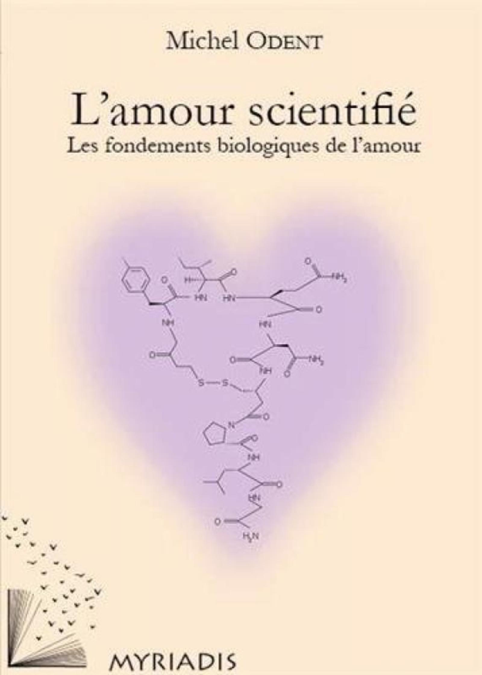 L AMOUR SCIENTIFIE LES FONDEMENTS BIOLOGIQUES DE L AMOUR