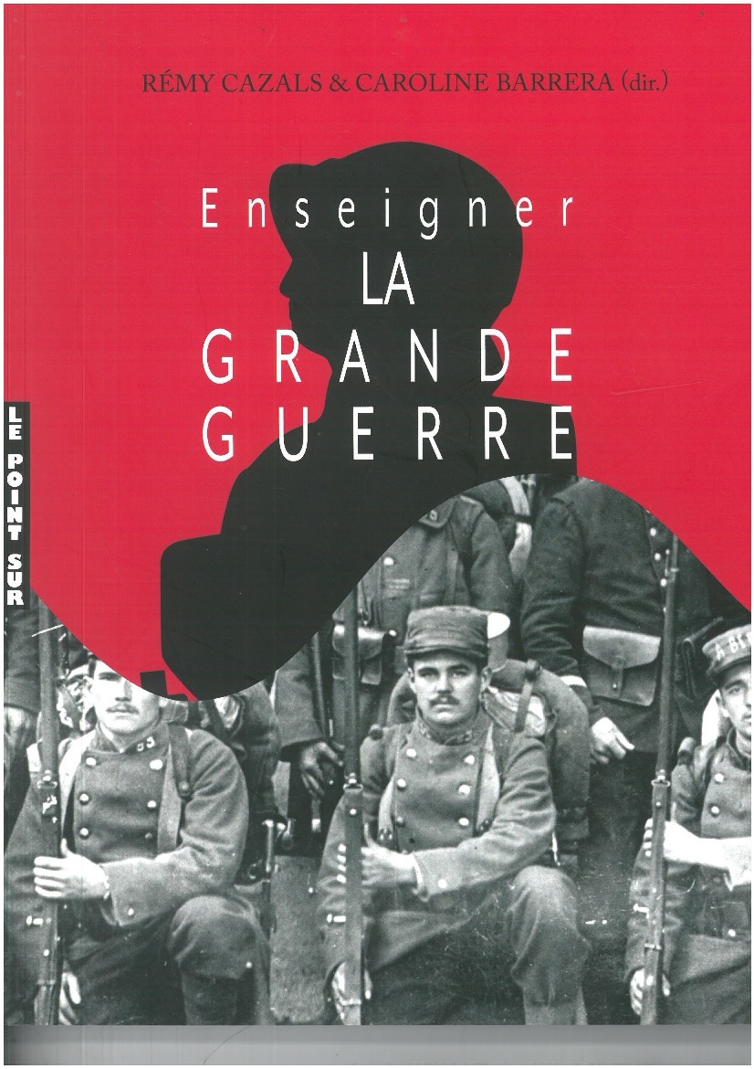 ENSEIGNER LA GRANDE GUERRE