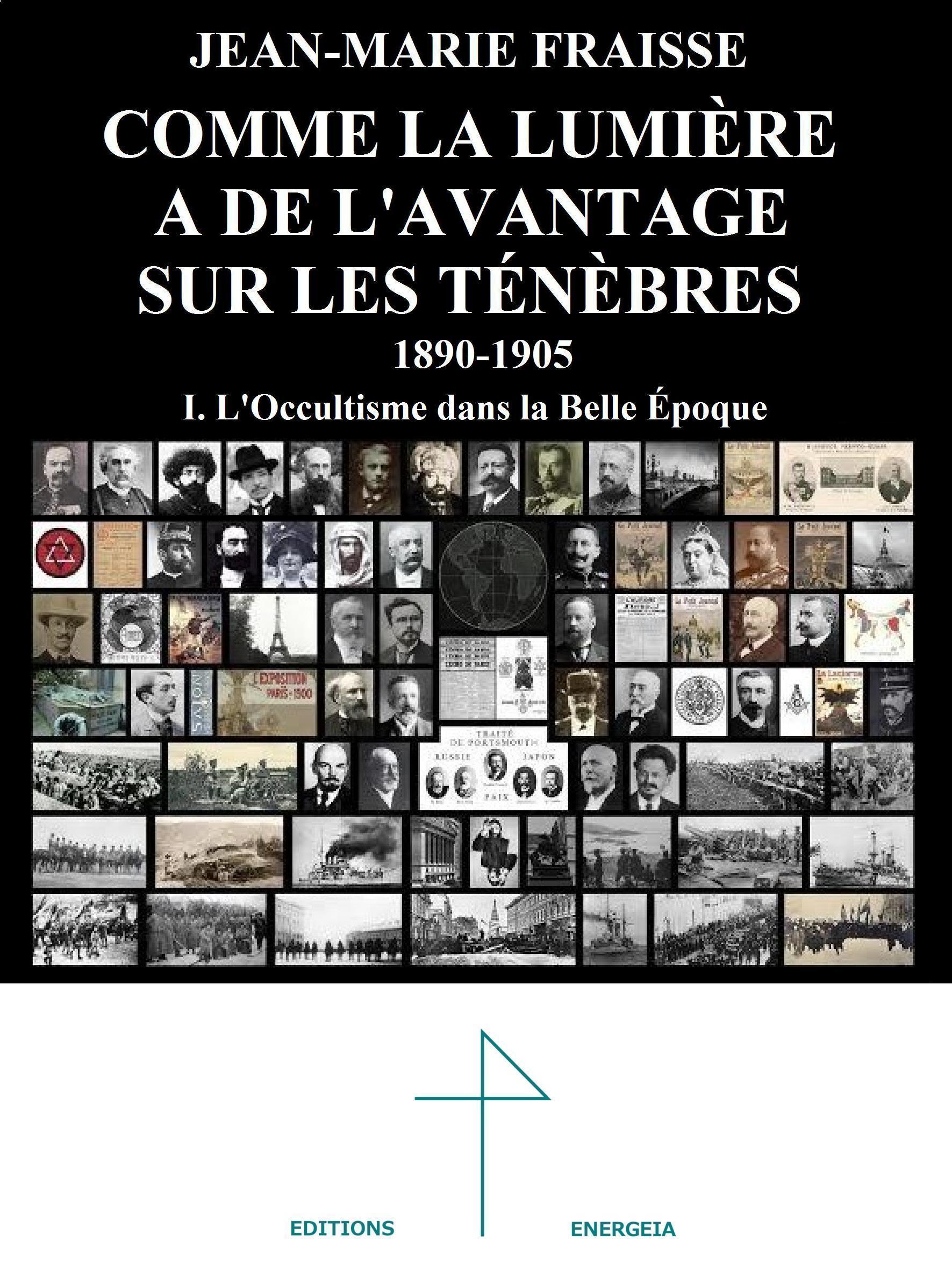 Comme la Lumière a de l'avantage sur les ténèbres I L'Occultisme dans la Belle Epoque