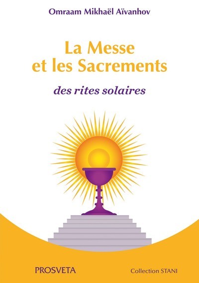 LA MESSE ET LES SACREMENTS - DES RITES SOLAIRES