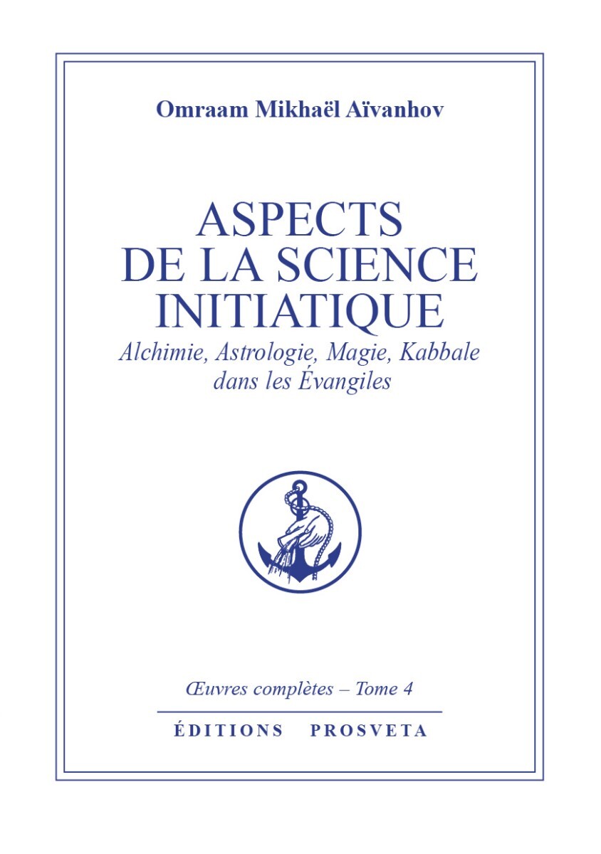Aspects de la science initiatique - alchimie, astrologie, magie, kabbale dans les Évangiles