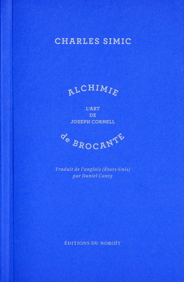 Alchimie de brocante - l'art de Joseph Cornell