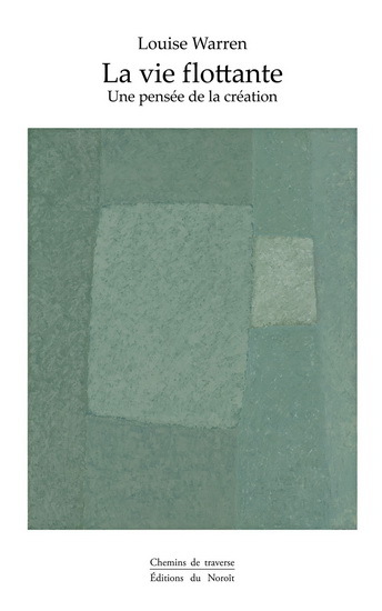 LA VIE FLOTTANTE. UNE PENSEE DE LA CREATION
