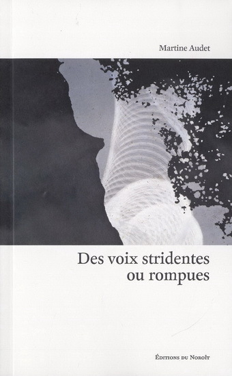 DES VOIX STRIDENTES OU ROMPUES