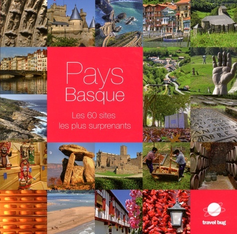 PAYS BASQUE - LES 60 SITES LES PLUS SURPRENANTS