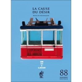 La Cause Du Désir 88 - L'Expérience Des Addicts - Octobre 2014