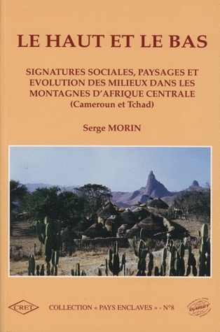 Le haut et le bas - signatures sociales, paysages et évolution des milieux dans les montagnes d'Afrique centrale