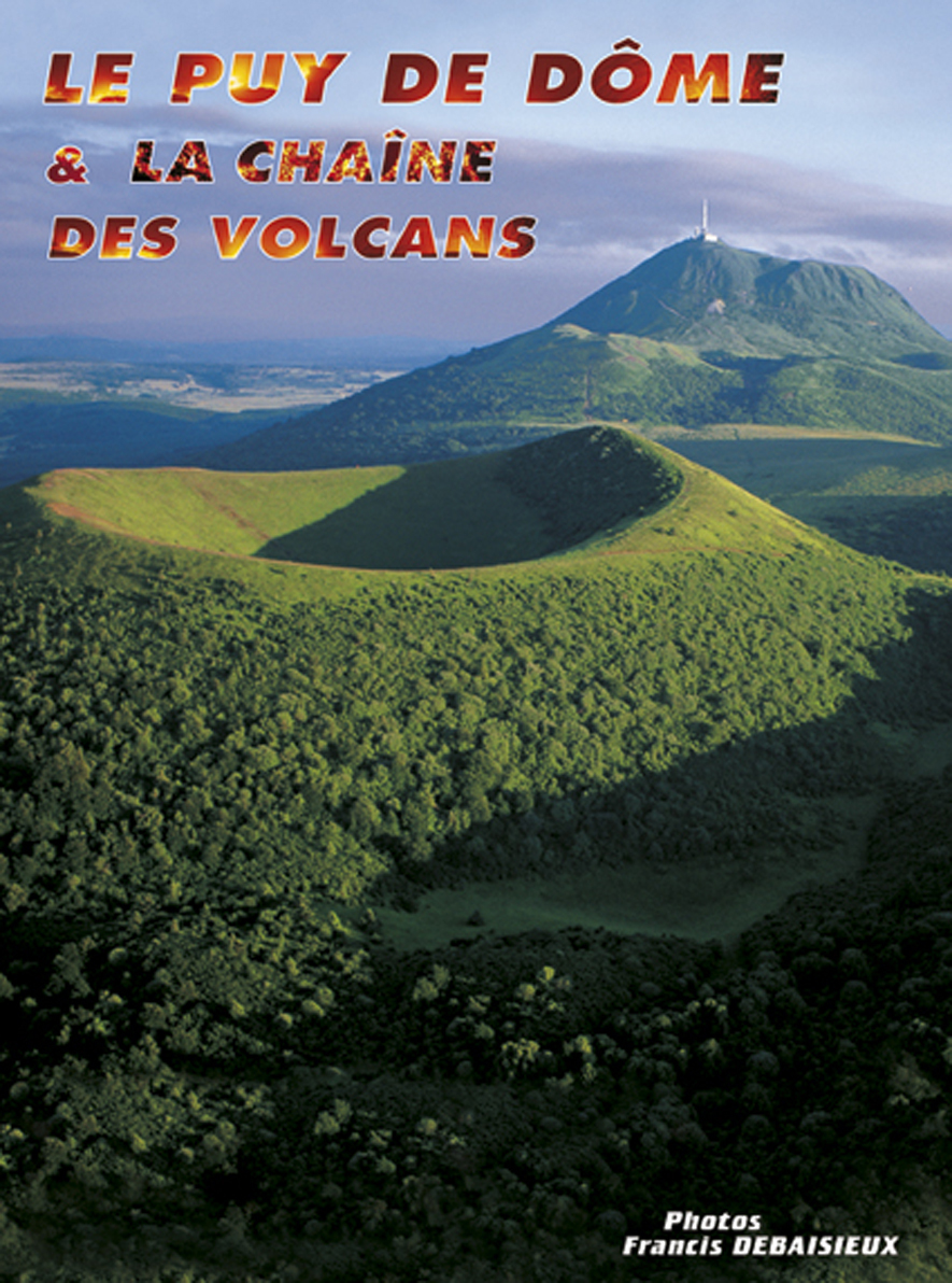 LE PUY DE DOME ET LA CHAINE DES VOLCANS