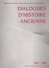 DIALOGUES D'HISTOIRE ANCIENNE, N 25-2/1999