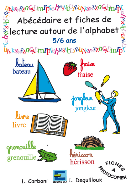 Abécédaire et fiches de lecture autour de l'alphabet 5/6 ans
