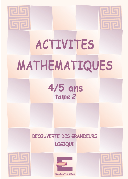 Activités mathématiques pour les 4/5 ans tome 2