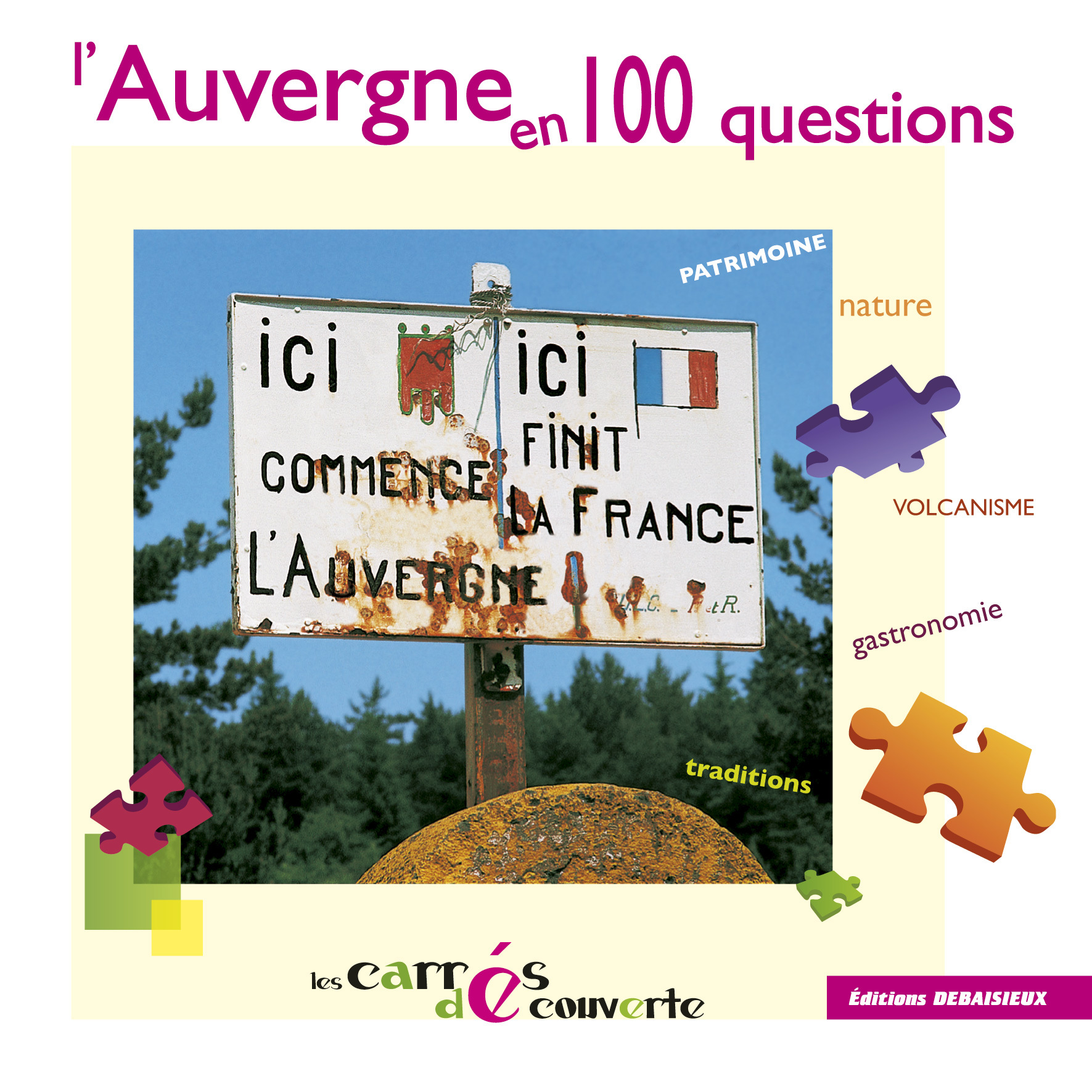 L'Auvergne en 100 questions - collection Les Carrés découvertes