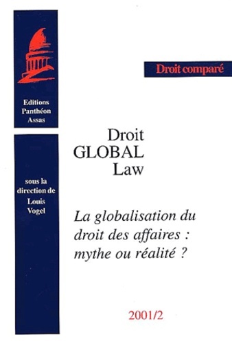 LA GLOBALISATION DU DROIT DES AFFAIRES : MYTHE OU RÉALITÉ ?
