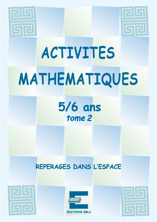Activités mathématiques pour les 5/6 ans tome 2