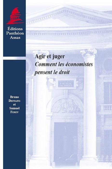 AGIR ET JUGER - COMMENT LES ÉCONOMISTES PENSENT LE DROIT