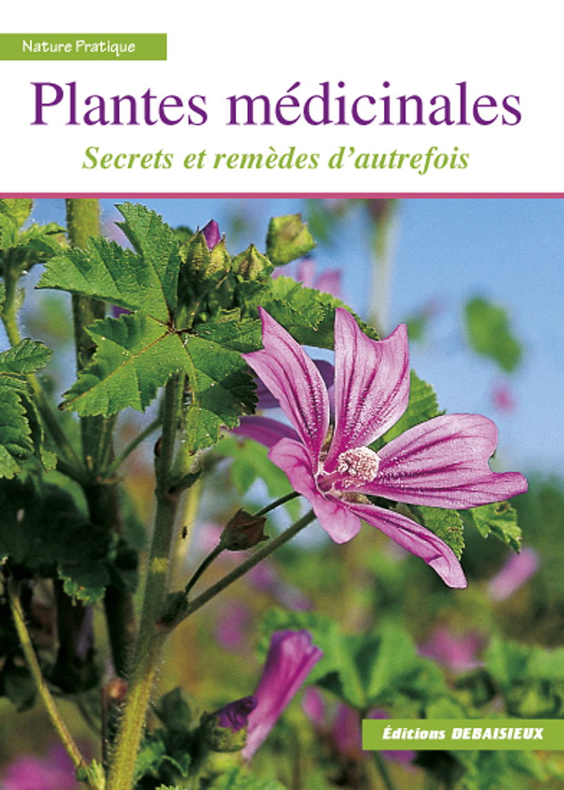 PLANTES MEDICINALES, secréts et remédes d'autrefois
