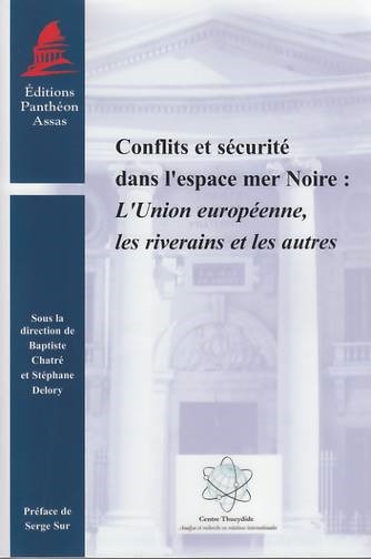 CONFLITS ET SÉCURITÉ DANS L'ESPACE MER NOIRE : L'UNION EUROPÉENNE, LES RIVERAINS