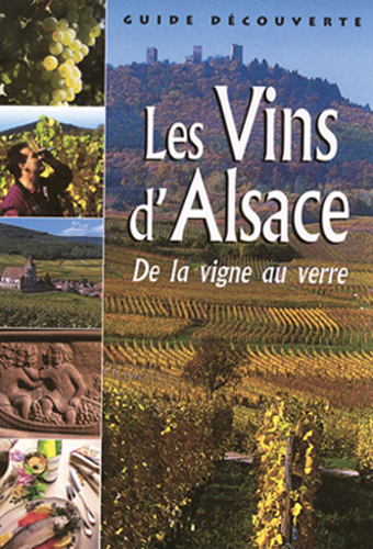 Les Vins d'Alsace  "De la vigne au verre"