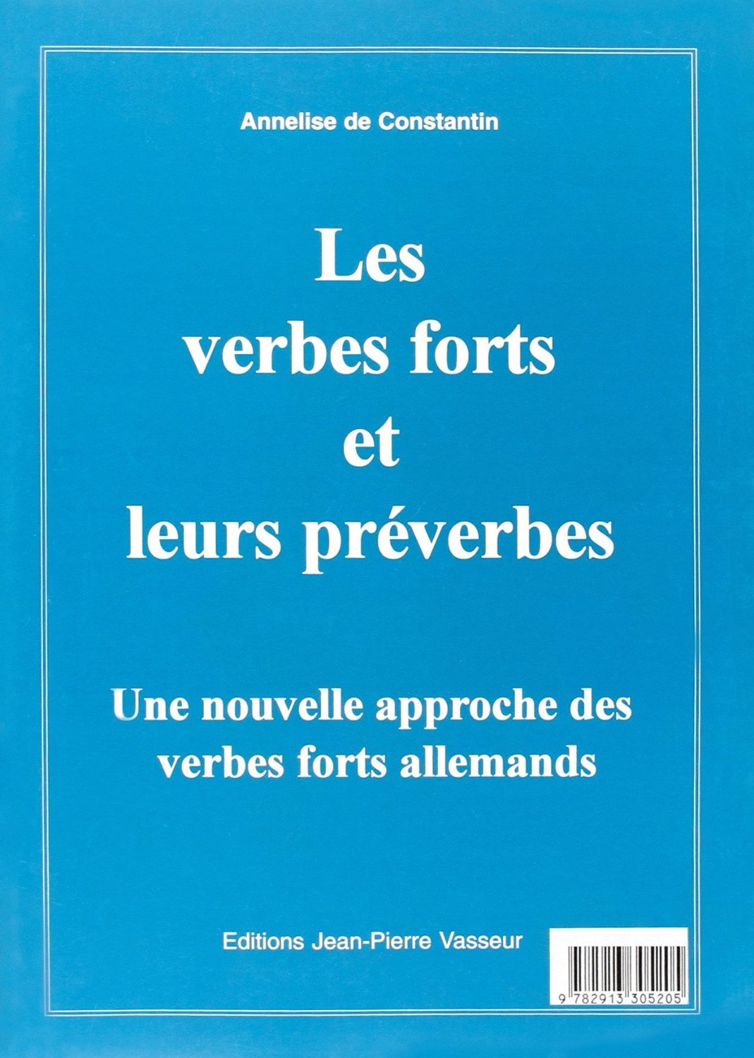LES VERBES FORTS ET LEUR PREVERBES