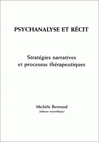 Psychanalyse et récit - stratégies narratives et processus thérapeutiques